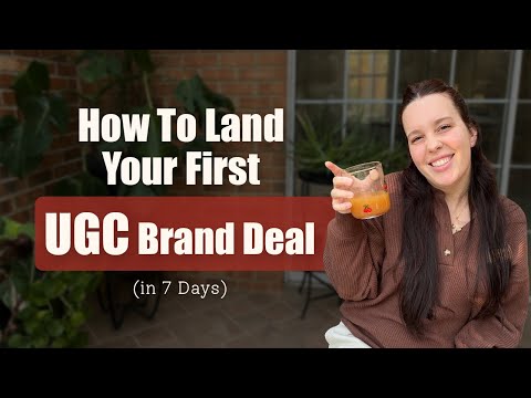 How to land your FIRST UGC deal in the next 7 Days