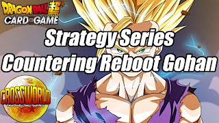 Strategy Series - Countering Reboot Gohan Aggro - Dragon Ball Super Card Game