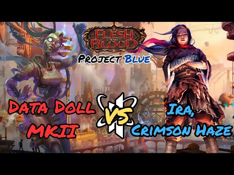 Data Doll MKII vs Ira, Crimson Haze | Project Blue | Flesh and Blood TCG