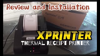 HOW TO INSTALL XPRINTER | THERMAL RECEIPT PRINTER 58mm ☆ Review, Set-Up & Installation