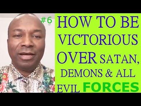 45/47. 2017-10-29: HOW TO BE VICTORIOUS OVER SATAN, DEMONS & ALL EVIL FORCES #6
