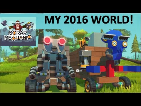 Revisiting My First World in Scrap Mechanic from 2016! (and not because someone else just did)