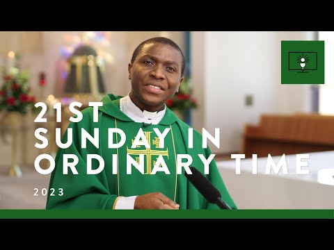 MASS FOR YOU AT HOME with Fr Chima Ofor – 21st Sunday in Ordinary Time [Yr A]