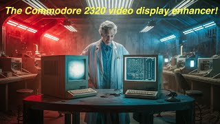 Amiga History:  The Commodore 2320 Video Display Enhancer