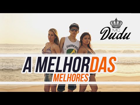 Mc Dudu - A melhor das melhores ♫