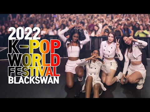 [BLACKSWAN] 2022 K POP WORLD FESTIVAL