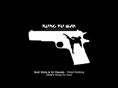 Rodi Style & DJ Pseudo - Pistol Packing (Rodi's Kung Fu mix)