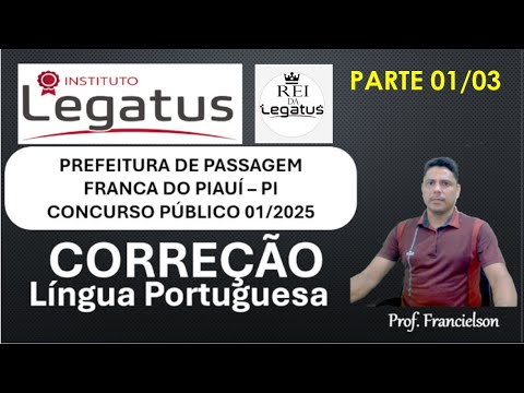 VIDEO 07. Extra. PARTE 01   CORREÇÃO QUESTÃO LEGATUS   PASSAGEM FRANCA PI   LINGUA PORTUGUESA