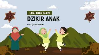 Download lagu LAGU DZIKIR ANAK (Sulis - Cinta Rosul) mp3