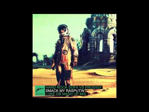 Hard Rock Sofà Vs Prodigy - Smack My Rasputin (Luke DB Mash Up Mix)