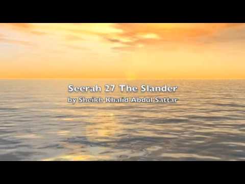 Seerah 27 Prophet Muhammad The Slander by Sheikh Khalid Abdul Sattar