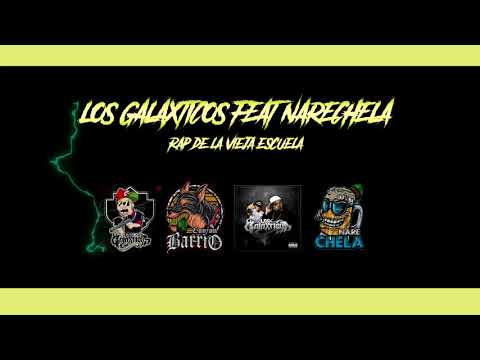 Los Galaxticos feat Narechela -Rap De la vieja escuela