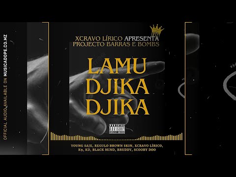Xcravo Lirico – Lamu Djika Djika ft. Young Saje, Regulo, Black Mind, K9, KD, Bruddy & Scooby Doo