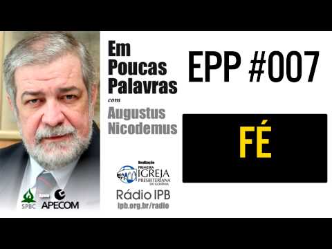 EPP #007 - FÉ - AUGUSTUS NICODEMUS