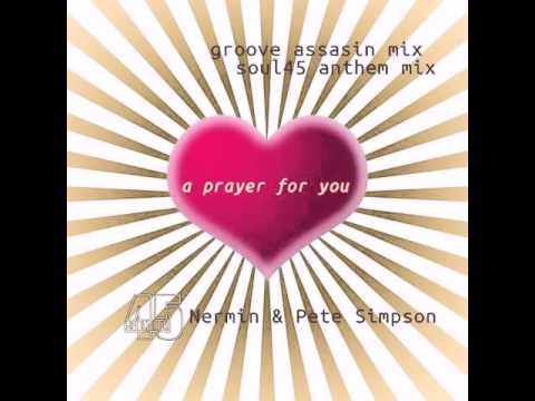 Pete Simpson & Nermin - A Prayer For You (Groove Assassin Mix)