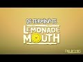 Lemonade Mouth Determinate Lyrics HD