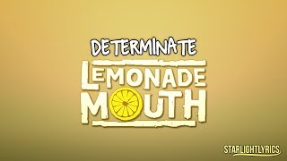 Lemonade Mouth - Determinate (Lyrics) HD