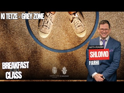 Ki Tetze - Grey zone | Rabbi Shlomo Farhi