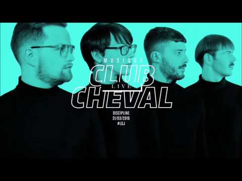 Club Cheval - Discipline @ LGJ Live
