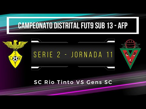 Campeonato Distrital AFP - Sub13 Fut9 - 11a Jornada (SC Rio Tinto VS Gens SC) 