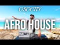 Afro House Mix 2025 The Best Of Afro House 2025 By OSOCITY
