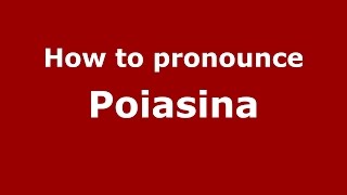 How to pronounce Poiasina