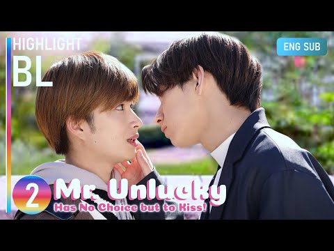 Mr.Unlucky Begins Falls for Mr.Lucky | Mr. Unlucky | HIGHLIGHT EP 2