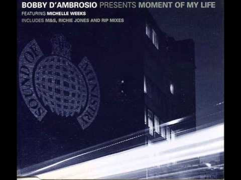Bobby D'Ambrosio feat. Michelle Weeks - Moment Of My Life (R.I.P's Moment In Dub)