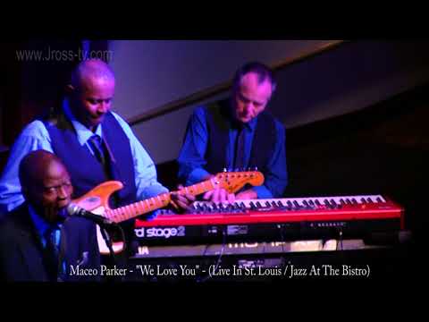 James Ross @ Maceo Parker - "We Love You" -  www.Jross-tv.com (St. Louis)
