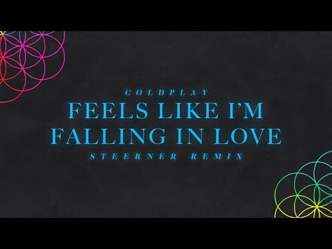 Coldplay - Feels Like I'm Falling In Love (Steerner Remix)