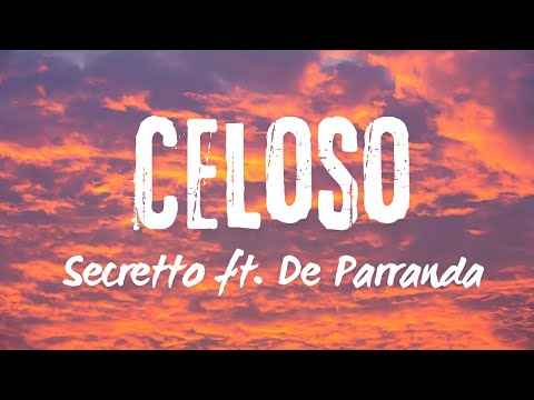 Celoso - Secretto ft. De Parranda (Letra/Lyrics)