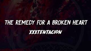 XXXTentacion - the remedy for a broken heart (Lyrics) 🎵