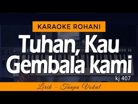 TUHAN KAU GEMBALA KAMI Karaoke | KJ 407