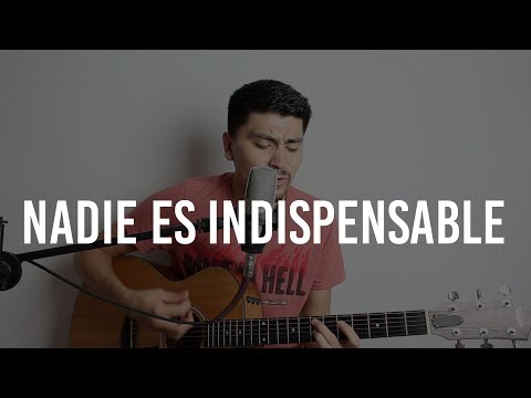 Nadie Es Indispensable - Intocable