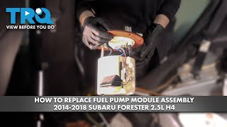 How to Replace Fuel Pump Module Assembly 2014-2018 Subaru Forester 2.5L H4