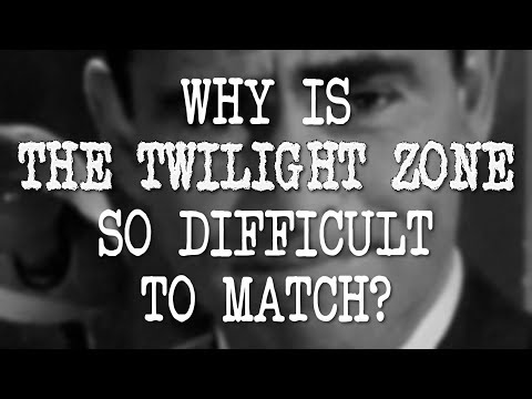 Why Is The Twilight Zone So Difficult to Match?