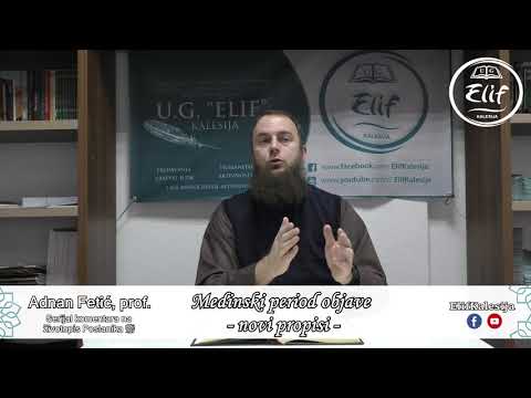 Medinski period Objave - novi propisi 1. dio│Komentar na siru (041)│ Adnan Fetić, prof.