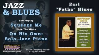 Earl "Fatha" Hines - Squeeze Me