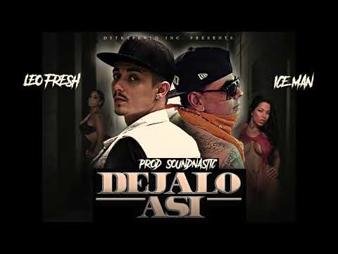 ICEMAN FT. LEO FRESH -  DEJALO ASI