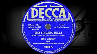 THE SINGING HILLS - BING CROSBY With John Scott Trotter and his Orchestra (1940)