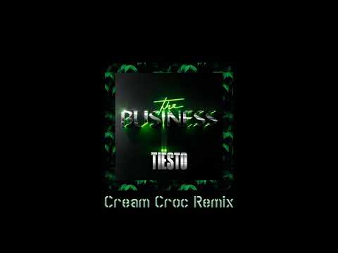 Tiesto - The Business (Cream Croc Remix)