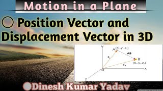 4.22 Motion in a Plane ||Position Vector and Displacement Vector in 3D|| 11th Physics|| IIT-JEE/NEET