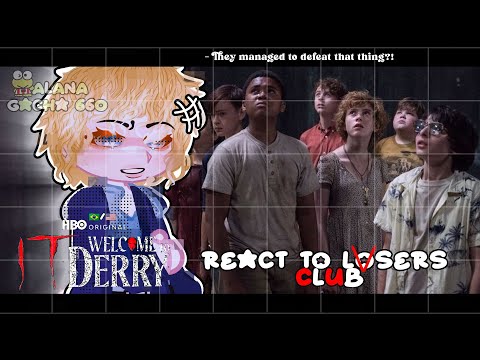 •|IT - Welcome to Derry React to Losers Club|• GACHA CLUB 🇧🇷/🇺🇸