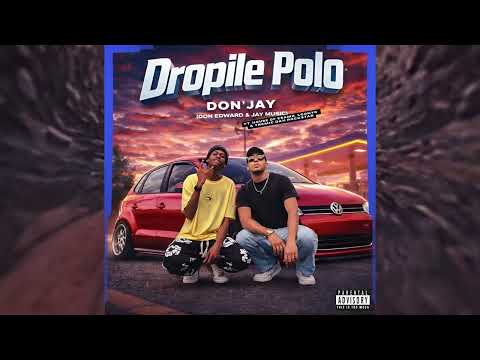 Don'Jay - Dropile Polo (ft. House of Esama, LoonyQ Q & Tremic Dah Rockstar)