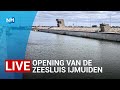LIVE ? Kijk hier naar de opening van de zeesluis IJmuiden