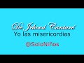 De Jehová Cantaré yo las misericordias, pista para niños