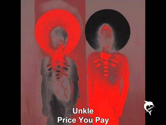 UNKLE – Price You Pay (Instrumental)