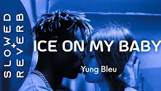 Download lagu Yung Bleu - Ice On My Baby (s l o w e d   r e v e r b)  I Just Put Some Ice On My Baby mp3