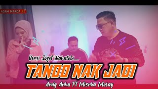 Download lagu TANDO NAK JADI || Ardy Arka ft Misrha Molay || Player Adam Marda ( Lirik Video) mp3