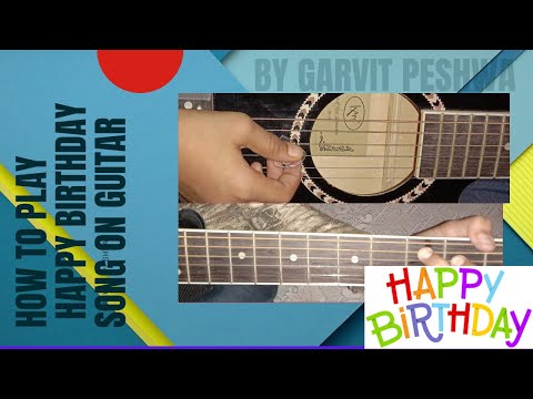 How to play Birthday song on guitar by Garvit Peshwa